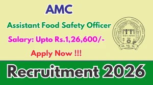AMC Assistant Food Safety Officer Recruitment 2026 - Apply Online for 45 Posts