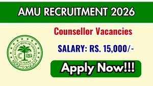 AMU Counsellor Recruitment 2026 - Apply Offline AMU Counsellor Recruitment 2026 - Apply Offline