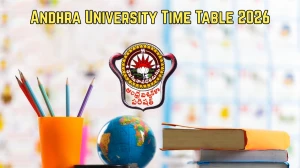 Andhra University Time Table 2026 Announced For MCA, M.Sc and Ph.D @ andhrauniversity.edu.in Details Here