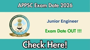 APPSC JE Exam Date 2026 Out - Check Schedule & Details
