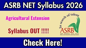 ASRB NET Agricultural Extension Syllabus 2026 - Download PDF & Exam Pattern