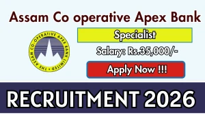 Assam Co operative Apex Bank Specialist Recruitment 2026 - Apply Offline