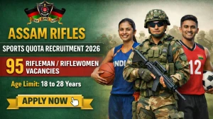 Assam Rifles Rifleman Recruitment 2026 - Apply Online for 95 Posts