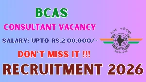 BCAS Consultant Recruitment 2026 - Apply Offline