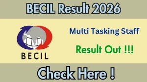 BECIL Multi Tasking Staff Result 2026 OUT (Direct Link) - Download Scorecard @becil.com