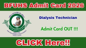 BFUHS Dialysis Technician Admit Card 2026 Out - Download Here BFUHS Dialysis Technician Admit Card 2026 Out - Download Here