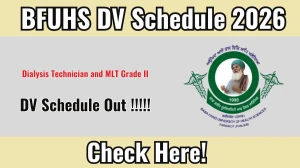 BFUHS DV Schedule 2026 - Dialysis Technician and MLT Grade II BFUHS DV Schedule 2026 - Dialysis Technician and MLT Grade II