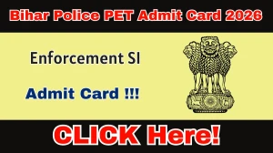 Bihar Police Enforcement SI PET Admit Card 2026 - Expected Soon