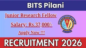 BITS Pilani Junior Research Fellow Recruitment 2026 - Apply Offline