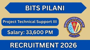 BITS Pilani Project Technical Support III Recruitment 2026 – Apply Online