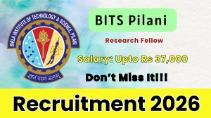 BITS Pilani Research Fellow Recruitment 2026 - Apply Online