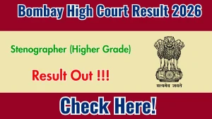 Bombay High Court Stenographer Result 2026 OUT (Direct Link) - Download Scorecard @bombayhighcourt.nic.in