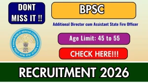 BPSC Additional Director cum Assistant State Fire Officer Recruitment 2026 - Apply Online for 04 Posts