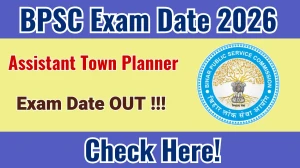 BPSC Assistant Town Planner Exam Date 2026 Released - Check Schedule & Details