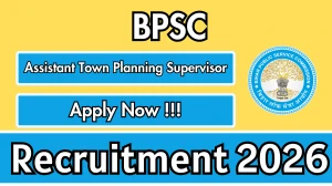BPSC Assistant Town Planning Supervisor Recruitment 2026 - Apply Online for 36 Posts