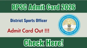 BPSC DSO Admit Card 2026 Out - Download Here
