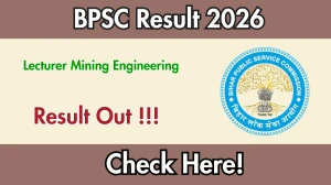 BPSC Lecturer Mining Engineering Final Result 2026 OUT (Direct Link) - Download Scorecard @ bpsc.bihar.gov.in