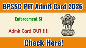 BPSSC Bihar Police Enforcement SI PET Admit Card 2026 OUT - Download Here