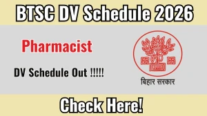 BTSC Pharmacist DV Schedule 2026 OUT @ btsc.bihar.gov.in - Check Dates, Required Documents and More