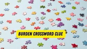 Burden NYT Crossword Clue