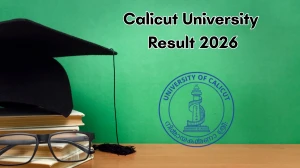 Calicut University Result 2026 OUT: Download 1st & 3rd Semester Revaluation Result