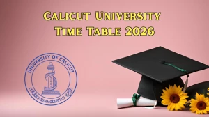 Calicut University Time Table 2026 Announced for M.Sc, MBA and M.A @ uoc.ac.in Details Here