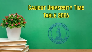 Calicut University Time Table 2026 Announced For B.Com and LLB @ uoc.ac.in Details Here