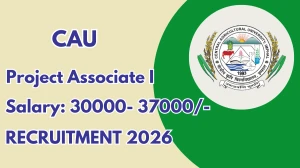 CAU Project Associate I Recruitment 2026 – Walk in