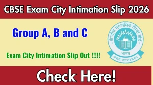 CBSE Group A B C City Intimation Slip 2026 Out – Download Link Here