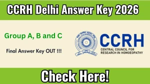 CCRH Delhi Group A, B and C Final Answer Key 2026 Out - Download PDF & Raise Objection