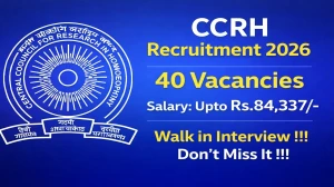 CCRH Recruitment 2026 – Walk in for 40 MTS, Office Assistant and More Posts