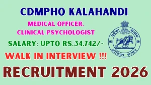 CDMPHO Kalahandi Recruitment 2026 – Walk in for 28 Medical Officer, Clinical Psychologist Posts
