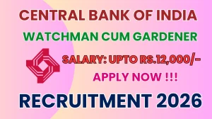 Central Bank of India Watchman cum Gardener Recruitment 2026 - Apply Offline
