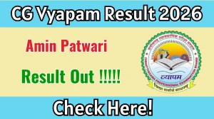 CG Vyapam Amin Patwari Result 2026 OUT - Download Score List PDF & Final Answer Key