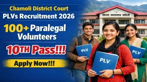 Chamoli District Court Para Legal Volunteer Recruitment 2026 - Apply Offline for 104 Posts