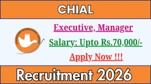 CHIAL Recruitment 2026 - Apply Offline for 12 Executive, Manager Posts
