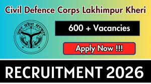 Civil Defence Corps Lakhimpur Kheri Recruitment 2026 - Apply Offline for 626 Chief Warden, Deputy Chief Warden and More Posts