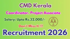 CMD Kerala Recruitment 2026 - Apply Online for 02 Coordinator, Project Associate Posts