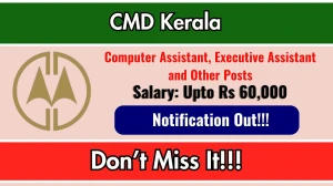 CMD Kerala Recruitment 2026 - Apply Online for 36 Computer Assistant, Executive Assistant and Other Posts