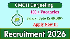 CMOH Darjeeling Recruitment 2026 - Apply Online for 125 Medical Officer, Accountant And More Posts
