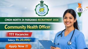 CMOH North 24 Parganas Community Health Officers Recruitment 2026 - Apply Online for 111 Posts