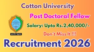 Cotton University Post Doctoral Fellow Recruitment 2026 - Apply Offline