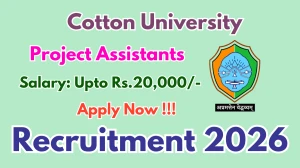 Cotton University Project Assistants Recruitment 2026 - Apply Online