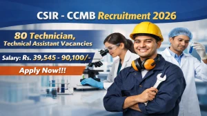 CSIR CCMB Recruitment 2026 - Apply Online for 80 Technician, Technical Assistant And More Posts Cancelled