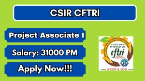 CSIR CFTRI Project Associate I Recruitment 2026 – Apply Online for 01 Posts