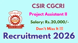 CSIR CGCRI Project Assistant II Recruitment 2026 - Apply Offline