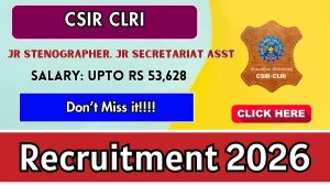CSIR CLRI Recruitment 2026 - Apply Online for 13 Junior Stenographer, Junior Secretariat Assistant Posts CSIR CLRI Recruitment 2026 - Apply Online for 13 Junior Stenographer, Junior Secretariat Assistant Posts