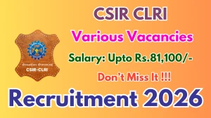 CSIR CLRI Recruitment 2026 - Apply Online for 13 MTS, Junior Stenographer and More Posts CSIR CLRI Recruitment 2026 - Apply Online for 13 MTS, Junior Stenographer and More Posts