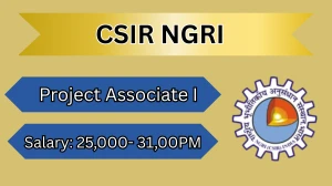 CSIR NGRI Project Associate I Recruitment 2026 – Apply Online
