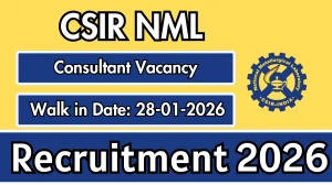 CSIR NML Consultant Recruitment 2026 – Walk in
